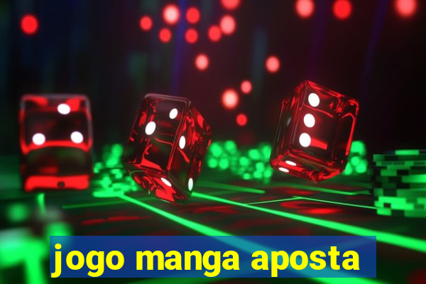 jogo manga aposta